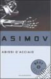 Abissi d'acciaio libro di Asimov Isaac