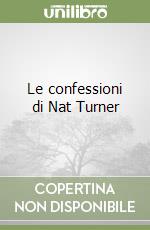 Le confessioni di Nat Turner libro di Styron William