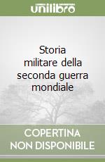 Storia militare della seconda guerra mondiale libro di Liddell Hart Basil H.