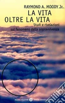 La vita oltre la vita libro di Moody Raymond A. jr.