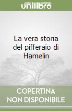 La vera storia del pifferaio di Hamelin libro di Mutis Alvaro