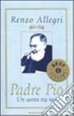 Padre Pio libro di Allegri Renzo