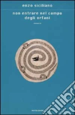 Non entrare nel campo degli orfani libro di Siciliano Enzo