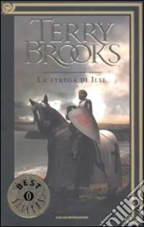 Il viaggio della Jerle Shannara. La strega di Ilse libro di Brooks Terry