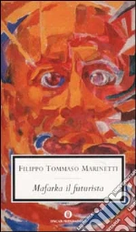 Marinetti Filippo Tommaso; Ballerini L. (cur.)