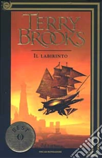 Il viaggio della Jerle Shannara. Il labirinto libro di Brooks Terry