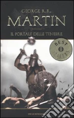 Il portale delle tenebre. Le cronache del ghiaccio e del fuoco (7) libro di Martin George R.