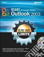 Usare Microsoft Office Outlook 2003. Oltre ogni limite. Con CD-ROM libro di Boyce Jim