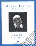 Teresa di Calcutta (santa); Follo F. (cur.)