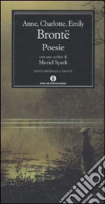 Poesie. Testo inglese a fronte libro di Brontë Anne - Brontë Charlotte - Brontë Emily