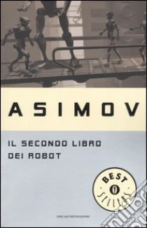 Il secondo libro dei robot libro di Asimov Isaac