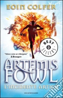 L'incidente artico. Artemis Fowl libro di Colfer Eoin