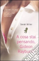 A cosa stai pensando, Gideon Rayburn? libro di Miller Sarah