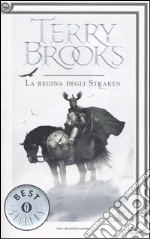 La regina degli Straken. Il druido supremo di Shannara (3) libro di Brooks Terry