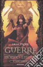 Le due guerriere. Le guerre del mondo emerso (2) libro di Troisi Licia