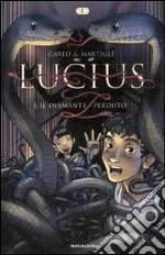 Lucius e il diamante perduto libro di Martigli Carlo A.