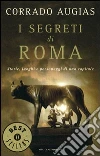 I segreti di Roma. Storie, luoghi e personaggi di una capitale libro di Augias Corrado