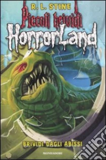 Brividi dagli abissi. Horrorland (2) libro di Stine Robert L.