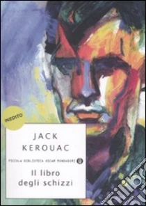 Il libro degli schizzi libro di Kerouac Jack