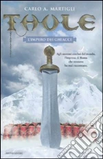 Thule. L'impero dei ghiacci libro di Martigli Carlo A.