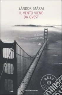 Il vento viene da Ovest libro di Márai Sándor
