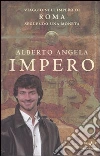 Impero. Viaggio nell'Impero di Roma seguendo una moneta libro di Angela Alberto