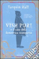 Vish Puri e il caso della domestica scomparsa libro di Hall Tarquin