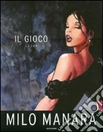 Il Gioco libro di Manara Milo