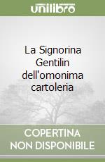 La Signorina Gentilin dell'omonima cartoleria libro di Busi Aldo