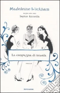La Compagna di scuola libro di Wickham Madeleine