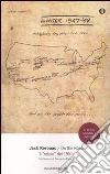 On the road. Il «rotolo» del 1951 libro di Kerouac Jack