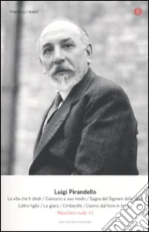 Maschere nude (6) libro di Pirandello Luigi