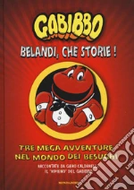 Belandi, che storie! libro di Gabibbo