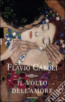 Il volto dell'amore libro di Caroli Flavio