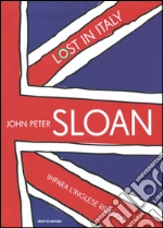 Lost in Italy. Impara l'inglese ridendo. Con 2 CD Audio libro di Sloan John P.