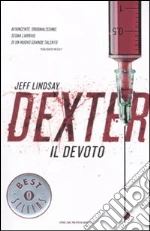 Dexter il devoto libro di Lindsay Jeff