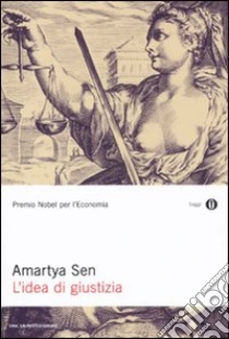 L'idea di giustizia libro di Sen Amartya K.