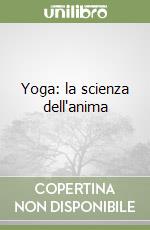 Yoga: la scienza dell'anima libro di Osho
