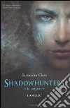 Le origini. L'angelo. Shadowhunters libro di Clare Cassandra