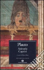 Asinaria-Captivi. Testo latino a fronte libro di Plauto T. Maccio
