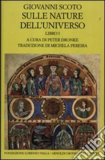 Sulle nature dell'universo. Testo latino a fronte (1) libro di Scoto Eriugena Giovanni