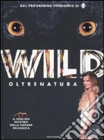 Wild. Oltrenatura libro