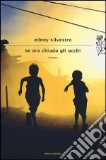 Se ora chiudo gli occhi libro di Silvestre Edney