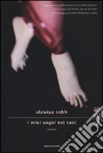I miei sogni nei tuoi libro di Sobh Alawiya