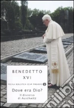 Dove era Dio? Il discorso di Auschwitz libro di Benedetto XVI (Joseph Ratzinger)