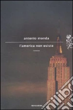 L'America non esiste libro di Monda Antonio