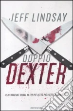 Doppio Dexter libro di Lindsay Jeff