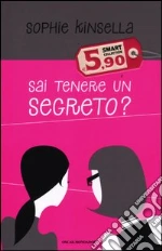 Sai tenere un segreto? libro di Kinsella Sophie
