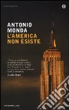 L'America non esiste libro di Monda Antonio