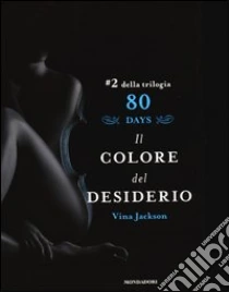 Il colore del desiderio. 80 days. Azzurro (2) libro di Jackson Vina